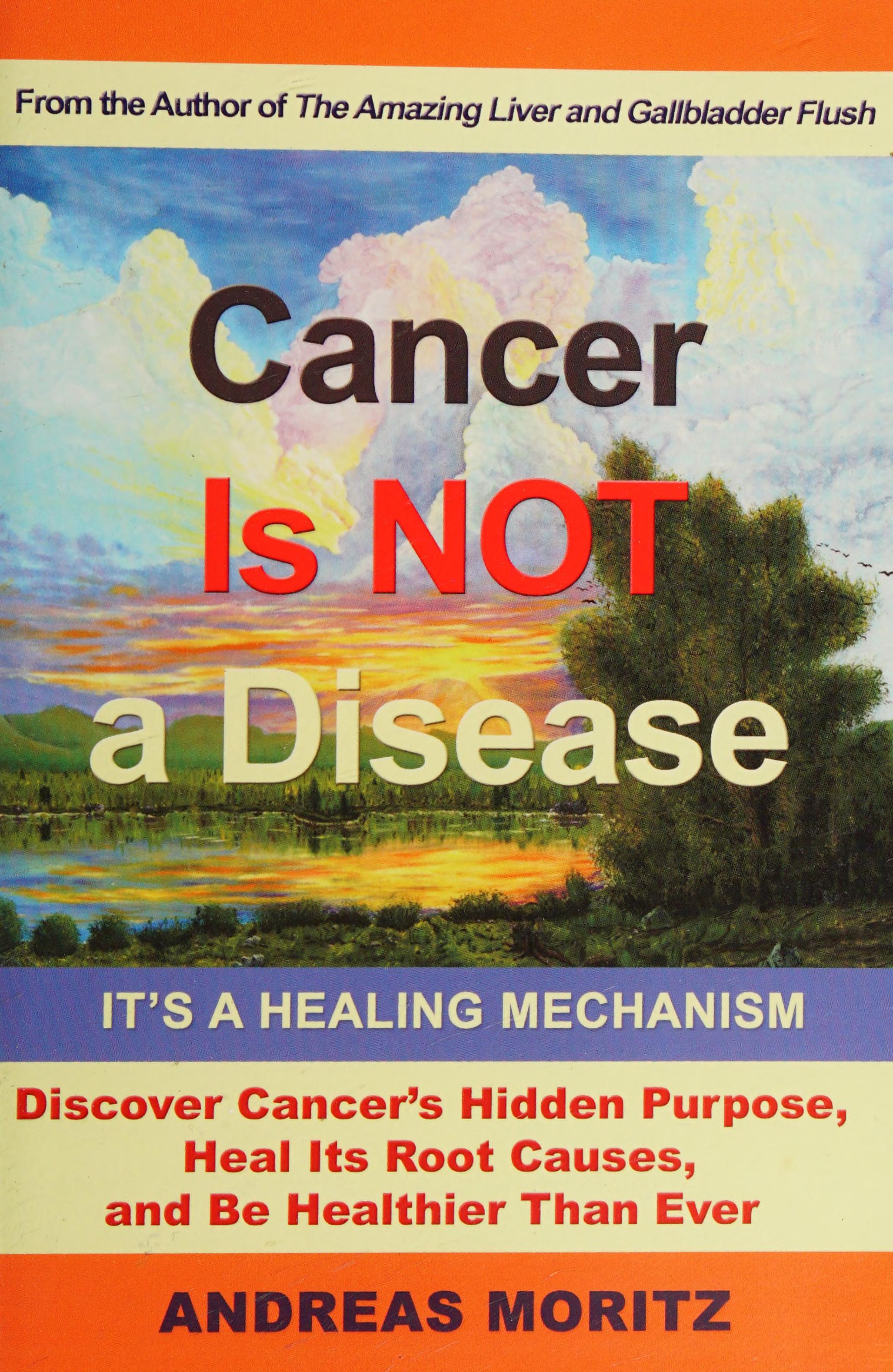 Cancer Is Not a Disease - It's a Healing Mechanism