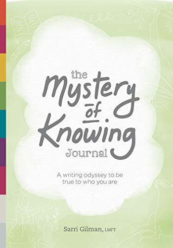 The Mystery Of Knowing Journal: A Writing Odyssey To Be True To Who You Are