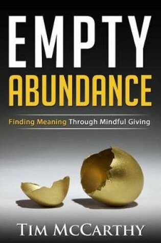 Empty Abundance : Finding Wealth Through Mindful Giving