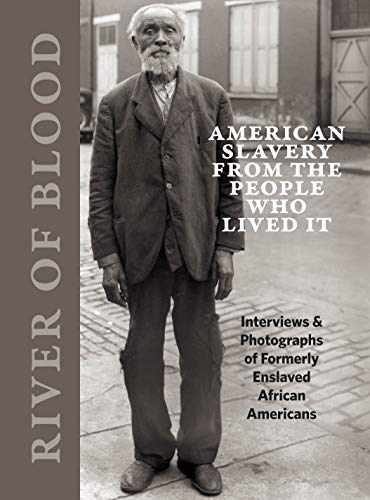 River of Blood: American Slavery from the People Who Lived It