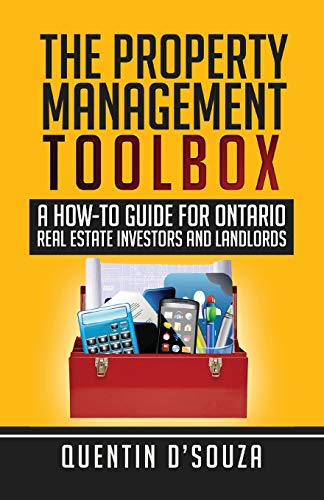 The Property Management Toolbox: A How-To Guide For Ontario Real Estate Investors And Landlords