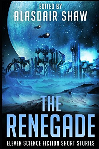 The Renegade: Eleven Science Fiction Short Stories