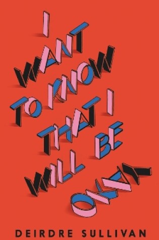 I Want to Know That I Will Be Okay