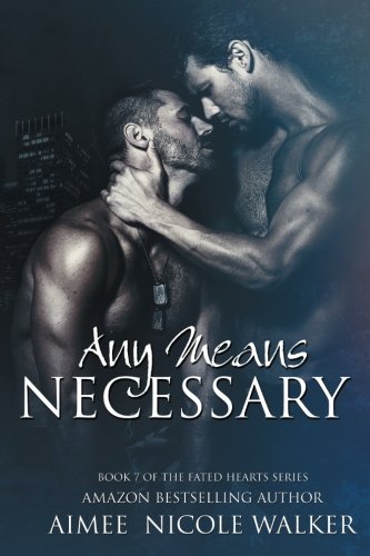 Any Means Necessary: Book 7 Of The Fated Hearts Series