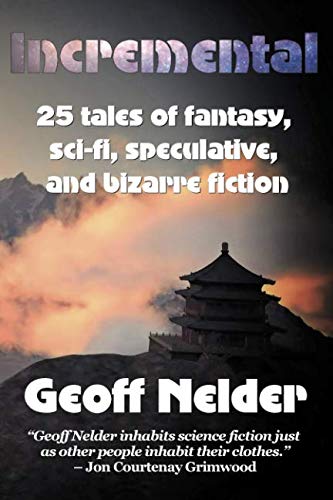 Incremental: 25 Tales Of Fantasy, Sci-Fi, Speculative, And Bizarre Fiction
