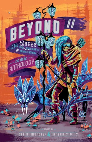 Beyond II The Queer Post-Apocalyptic & Urban Fantasy Comic Anthology
