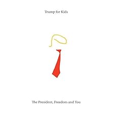 Trump For Kids: The President, Freedom, And You