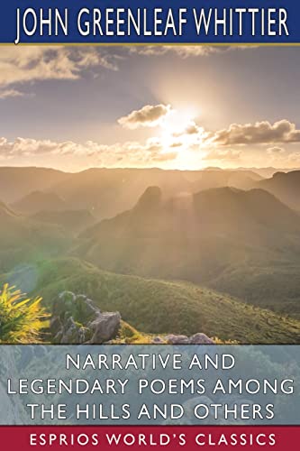 Narrative and Legendary Poems Among the Hills and Others