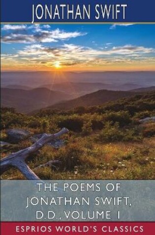 Poems of Jonathan Swift, D. D. , Volume 1 (Esprios Classics)