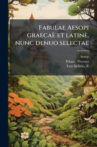 Fabulae Aesopi Graecaè Et Latinè, Nunc Denuo Selectae