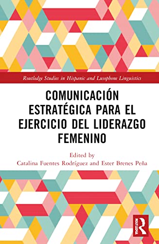 Comunicacion Estrategica Para El Ejercicio del Liderazgo Femenino