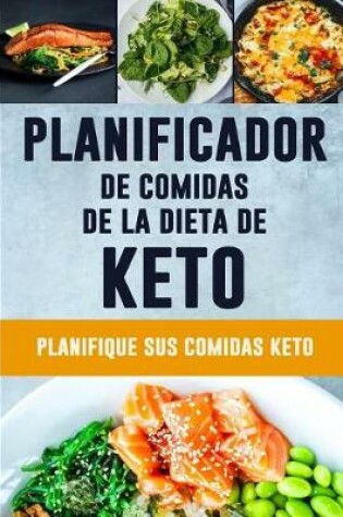 Planificador de Comidas de la Dieta de Keto : Planificador de Comidas de 90 Días Para Perder Peso - Sea Quien Pueda Ser