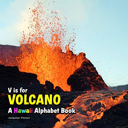 V Is For Volcano - A Hawaii Alphabet Book