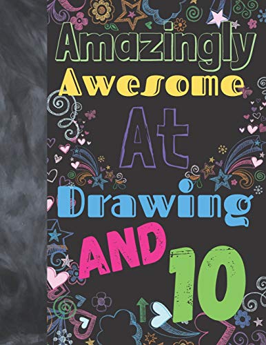 Amazingly Awesome at Drawing And 10