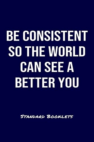 Be Consistent so the World Can See a Better You Standard Booklets