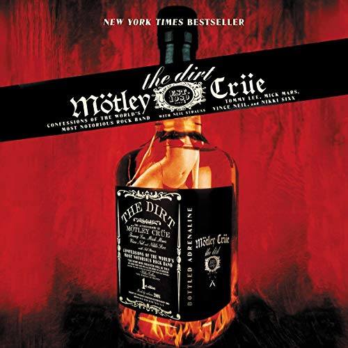 The Dirt by Mick Mars, Vince Neil, Tommy Lee, and Nikki Sixx, ISBN 9781094017488