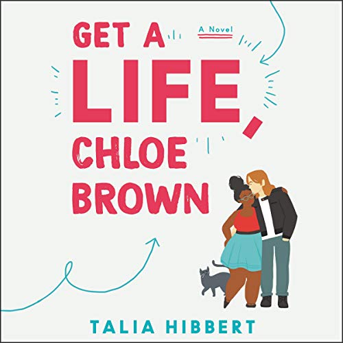 Get A Life, Chloe Brown: A Novel by Talia Hibbert, ISBN 9781094025940