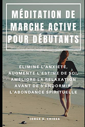 MEDITATION DE MARCHE ACTIVE POUR DEBUTANTS