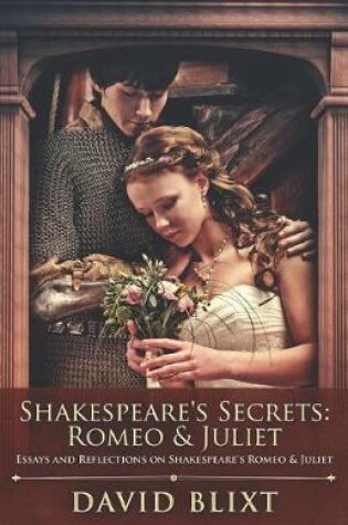 Shakespeare's Secrets - Romeo and Juliet