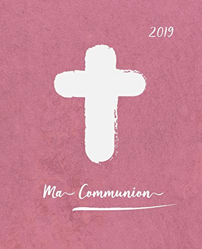 Ma Communion: Aujourd'Hui C'Est Mon Jour. Je Reçois Jésus. (Livre D'Or) (French Edition)