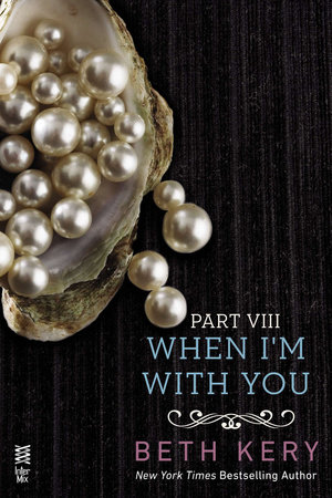 When I'm with You Part VIII