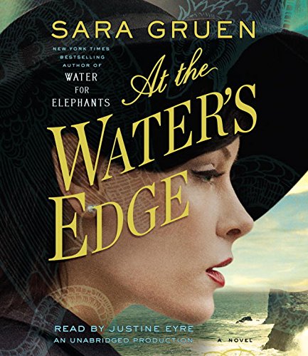 At the Water's Edge by Sara Gruen, ISBN 9781101889367