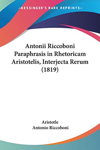 Antonii Riccoboni Paraphrasis in Rhetoricam Aristotelis, Interjecta Rerum