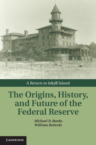 The origins history and future of the Federal Reserve