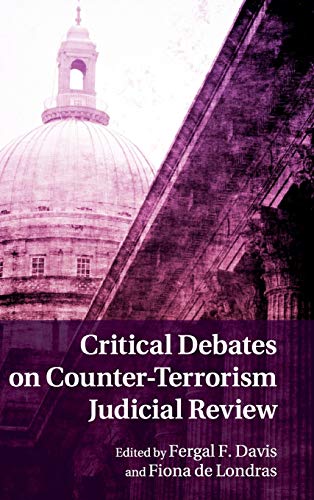 Critical Debates on Counter Terrorist Judicial Review