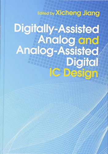 Digitally-Assisted Analog And Analog-Assisted Digital IC Design