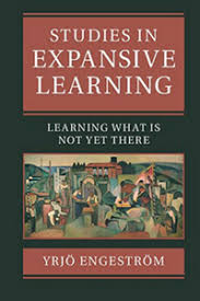 Studies In Expansive Learning: Learning What Is Not Yet There