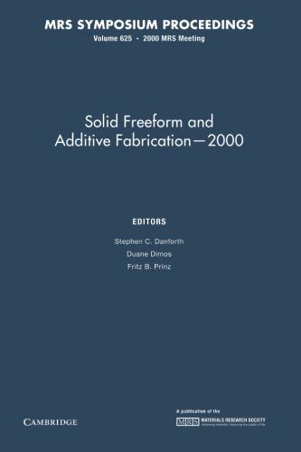 Solid Freeform And Additive Fabrication - 2000