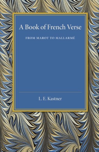 A Book Of French Verse: From Marot To Mallarmé