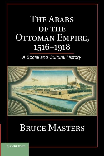 The Arabs of the Ottoman Empire 1516 1918