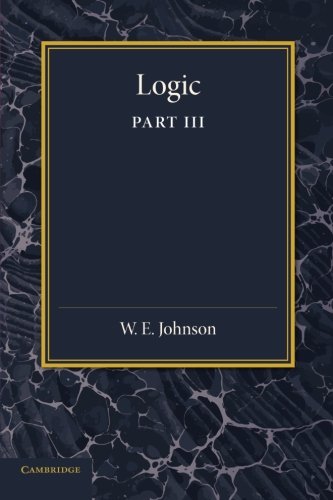 Logic, Part 3, The Logical Foundations Of Science
