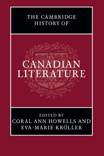 The Cambridge History of Canadian Literature