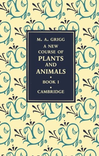 A New Course Of Plants And Animals: Volume 1