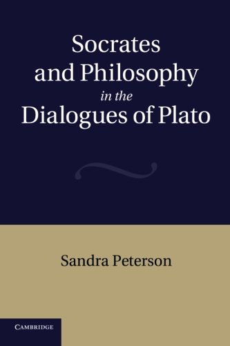 Socrates And Philosophy In The Dialogues Of Plato