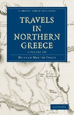Travels In Northern Greece 4 Volume Set