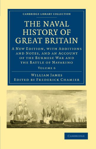 The Naval History Of Great Britain: A New Edition, With Additions And Notes, And An Account Of The Burmese War And The Battle Of Navarino
