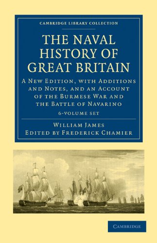 The Naval History Of Great Britain 6 Volume Set: A New Edition, With Additions And Notes, And An Account Of The Burmese War And The Battle Of Navarino