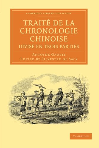 Trait&Atilde; De La Chronologie Chinoise, Divis&Atilde; En Trois Parties