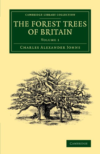 The Forest Trees Of Britain: Volume 1