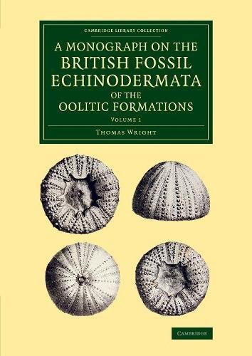 A Monograph on the British Fossil Echinodermata of the Oolitic Formations