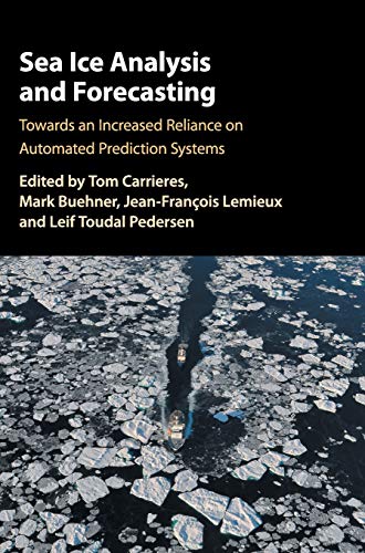 Sea Ice Analysis And Forecasting: Towards An Increased Reliance On Automated Prediction Systems
