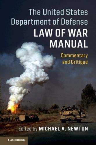 The United States Department Of Defense Law Of War Manual: Commentary And Critique