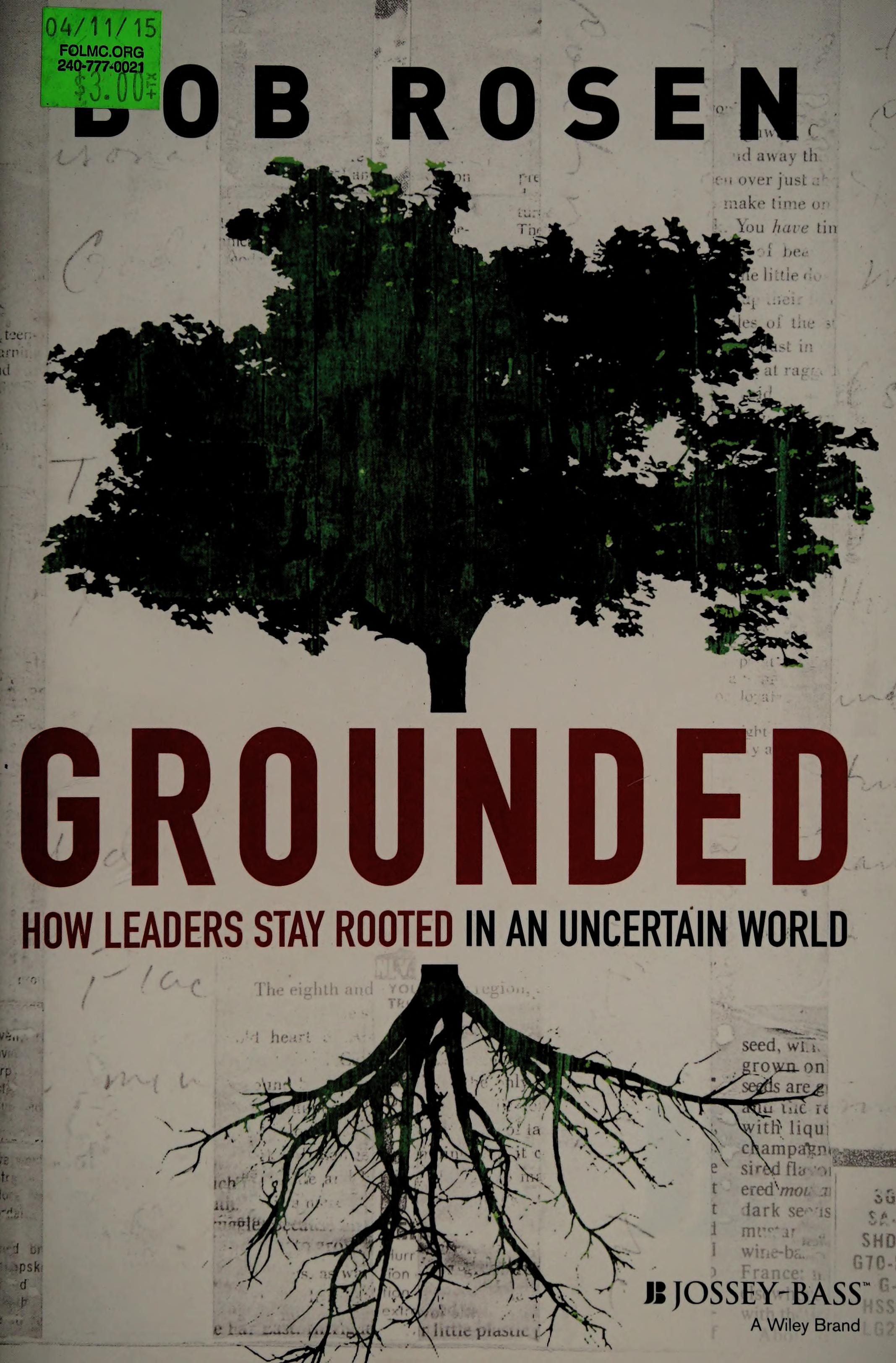 Grounded: How Leaders Stay Rooted In An Uncertain World