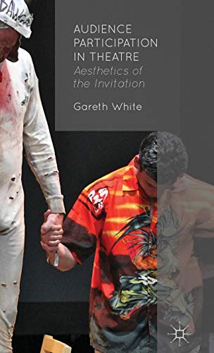 Audience Participation In Theatre: Aesthetics Of The Invitation