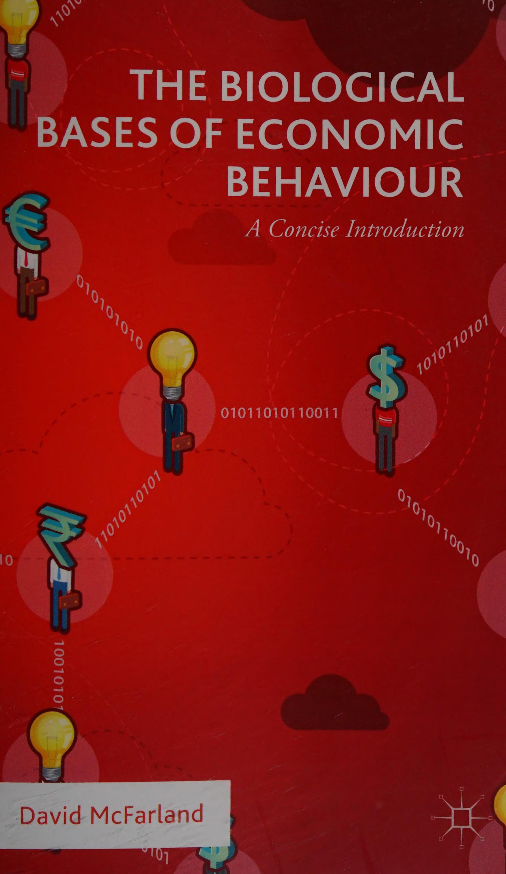 The Biological Bases Of Economic Behaviour: A Concise Introduction
