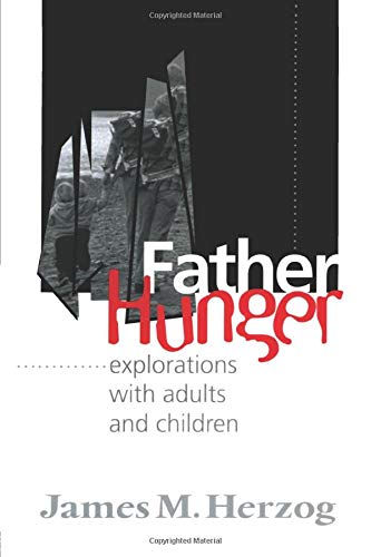 Father Hunger: Explorations With Adults And Children